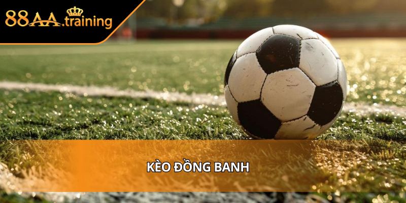 kèo đồng banh